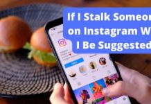 If I Stalk Someone on Instagram Will I Be Suggested if i stalk someone on instagram will i be suggested