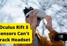 Oculus Rift S Sensors Can’t Track Headset? Here’s The Fix! oculus rift s sensors cant track headset