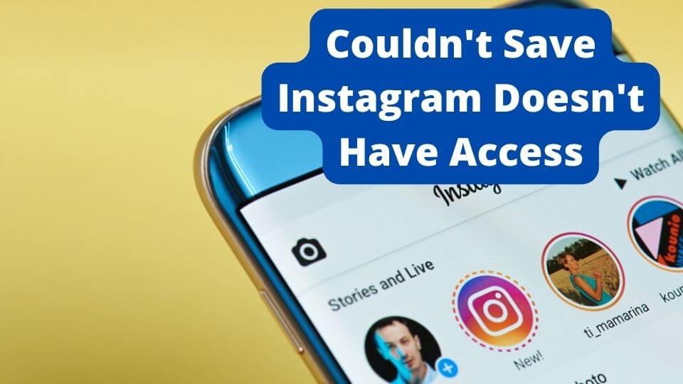 couldnt save instagram doesnt have access