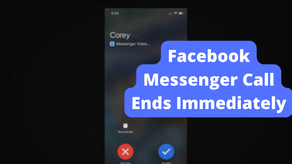 facebook messenger call ends immediately