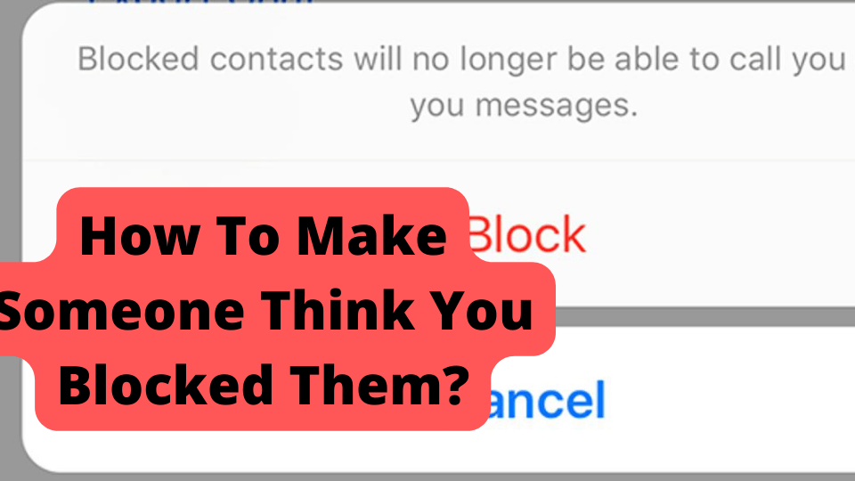 how to make it seem like you blocked someone