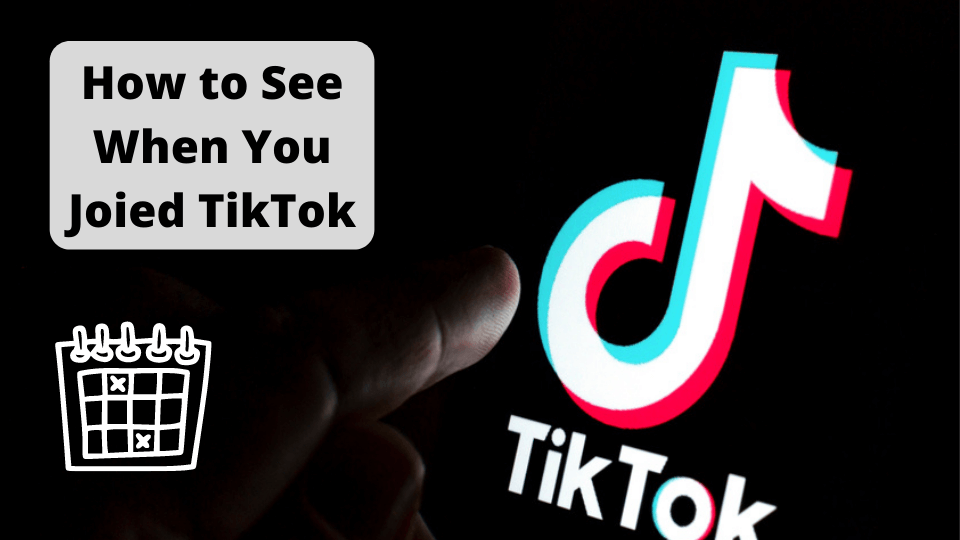 how to see when you joined tiktok
