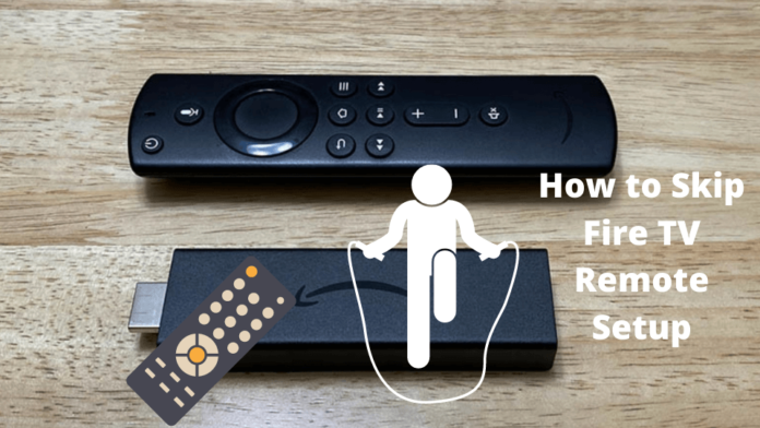 how to skip fire tv remote setup