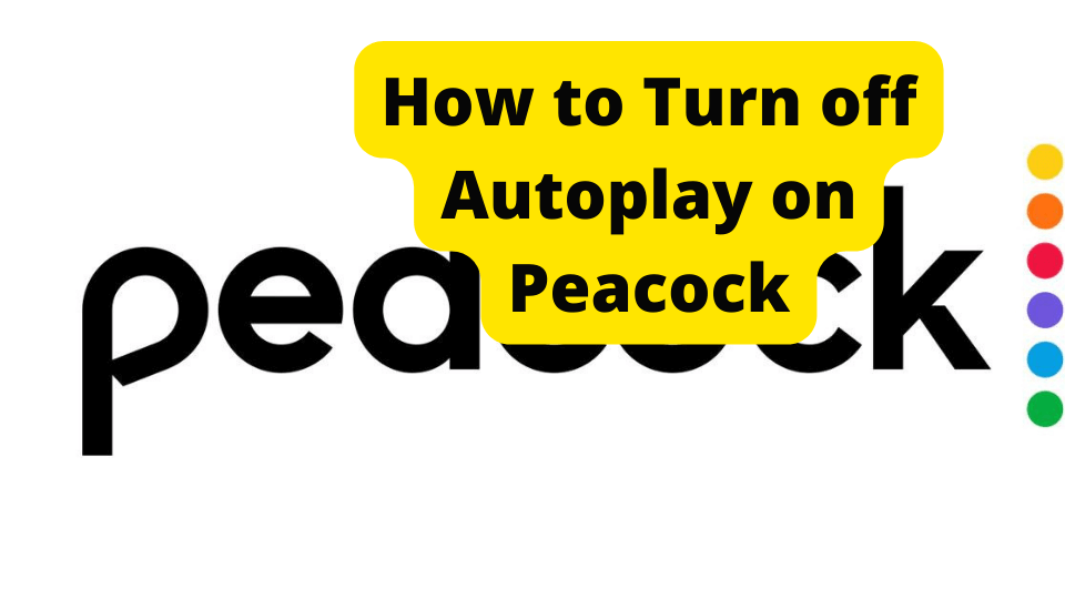 how to turn off autoplay on peacock