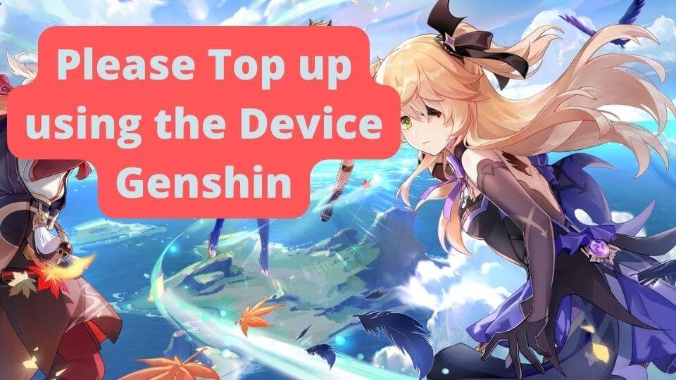please top up using the device genshin