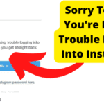 sorry to hear you’re having trouble logging into instagram (1)