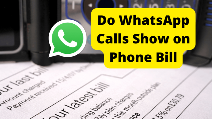 do whatsapp calls show up on phone bill