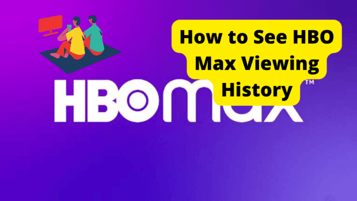 how to see hbo max watch history