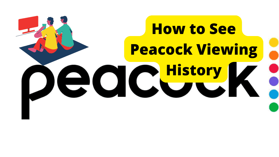 how to see peacock viewing history