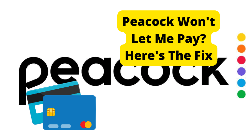 peacock wont let me pay