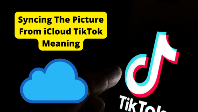 syncing picture from icloud tiktok