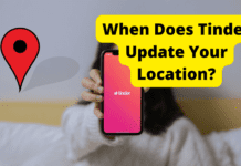 Does Tinder Update Location When App is Closed? when does tinder update location