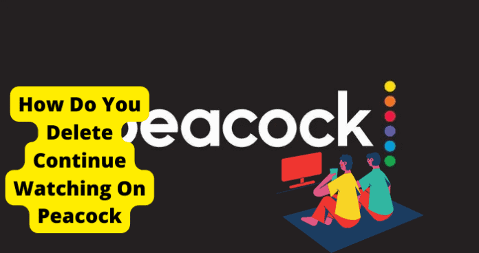 how to delete continue watching on peacock