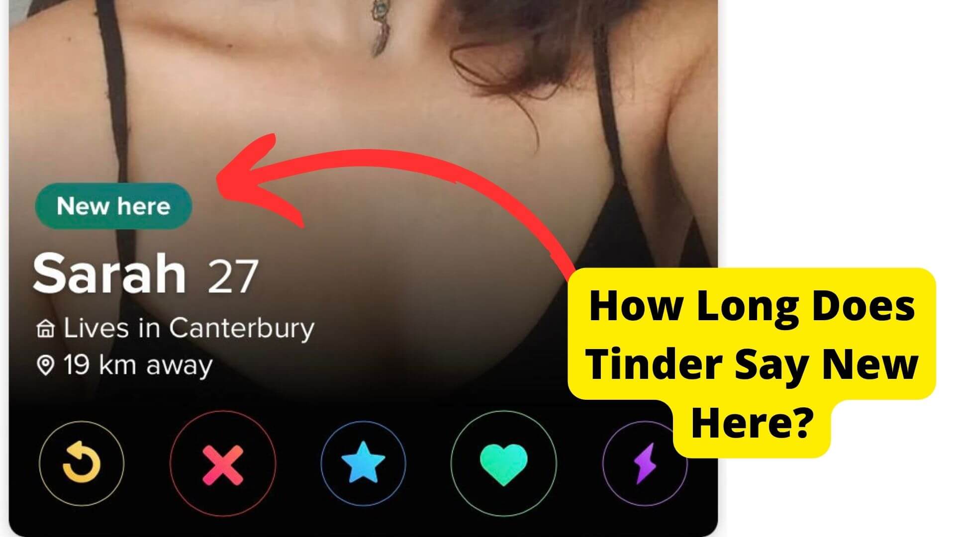 how long does tinder say new here