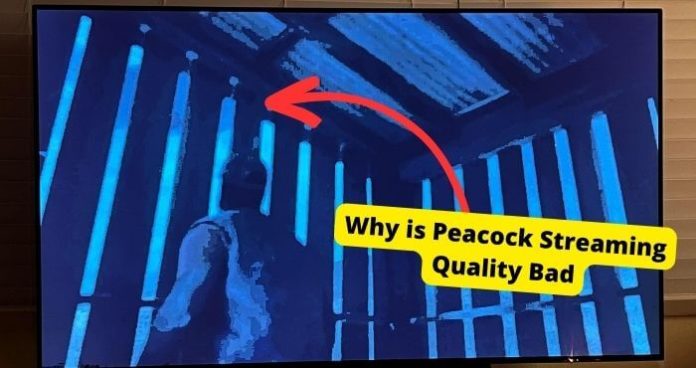 peacock streaming quality bad