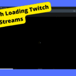 twitch loading issues